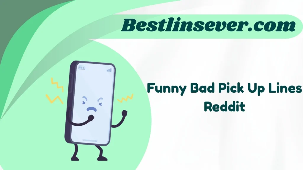 Funny Bad Pick Up Lines Reddit