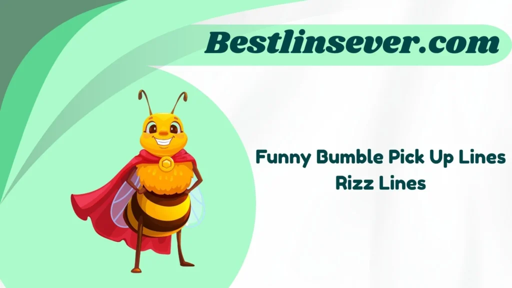Funny Bumble Pick Up Lines Rizz Lines