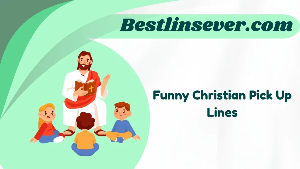 Funny Christian Pick Up Lines