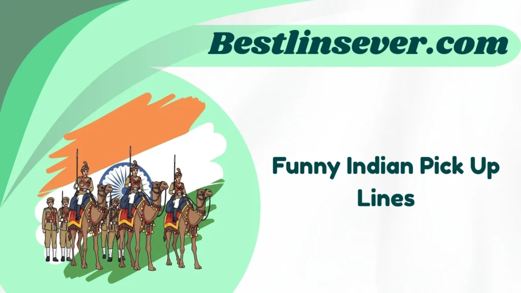 Funny Indian Pick Up Lines