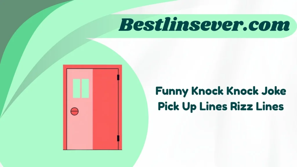 Funny Knock Knock Joke Pick Up Lines Rizz Lines