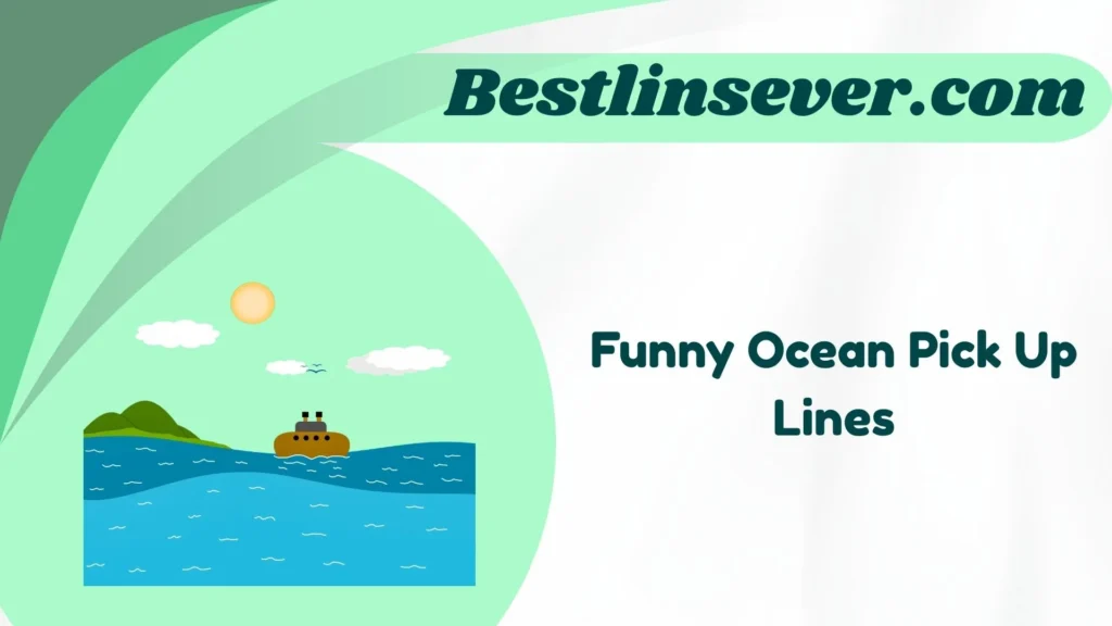 Funny Ocean Pick Up Lines
