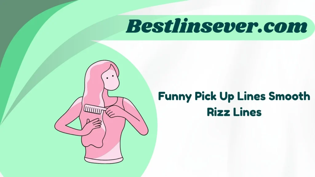 Funny Pick Up Lines Smooth Rizz Lines