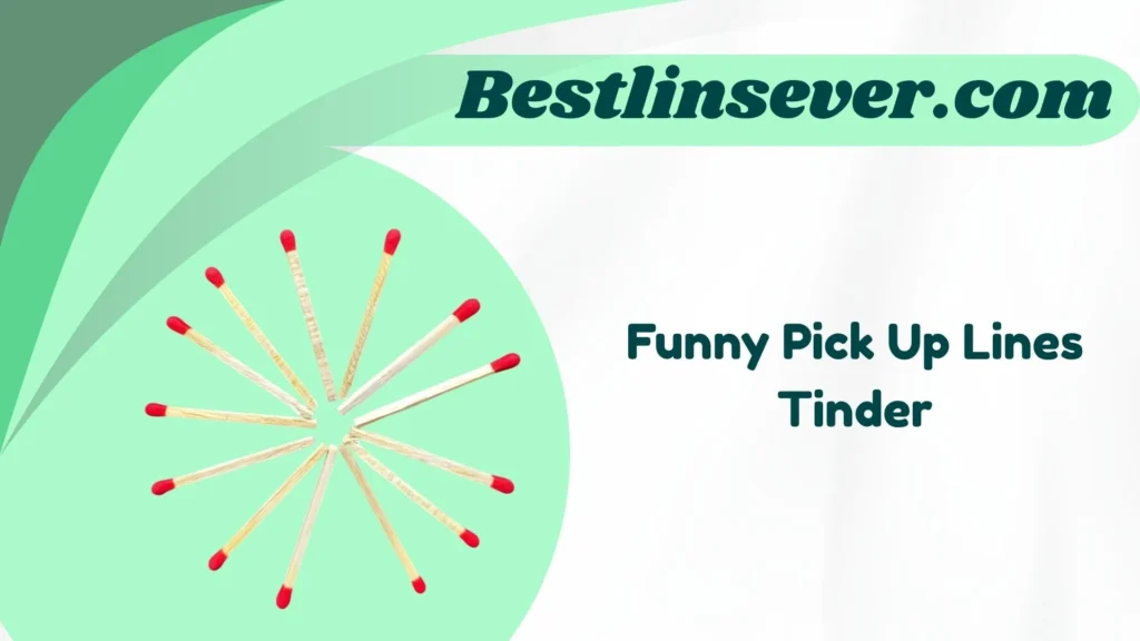 Funny Pick Up Lines Tinder