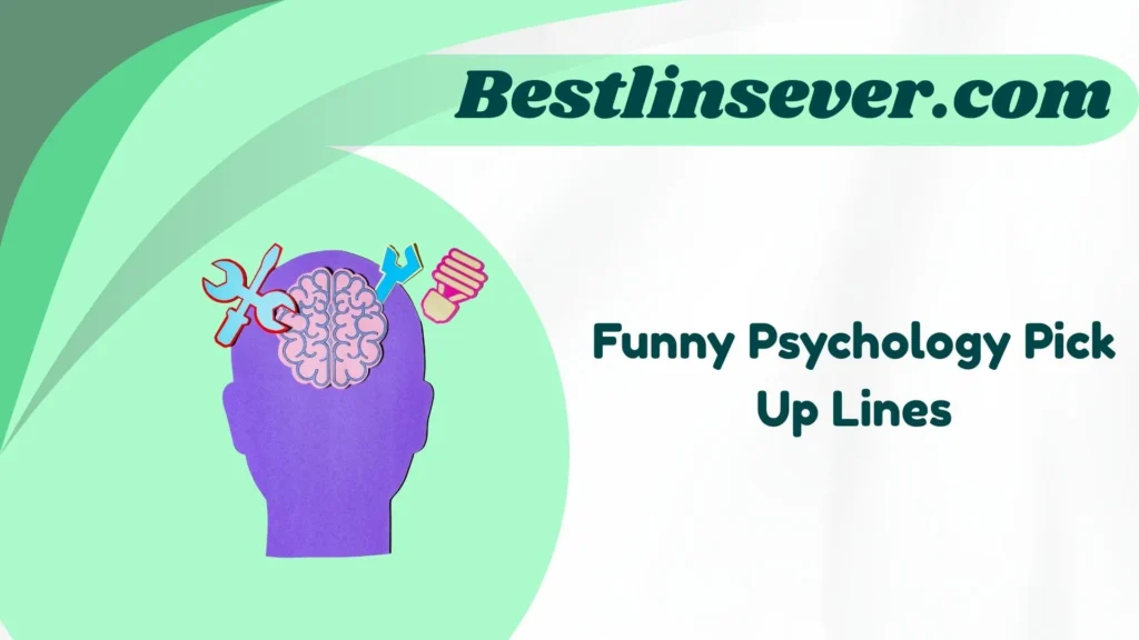 Funny Psychology Pick Up Lines