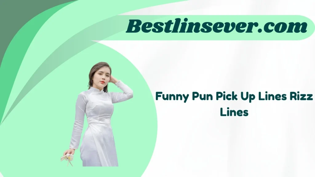 Funny Pun Pick Up Lines Rizz Lines