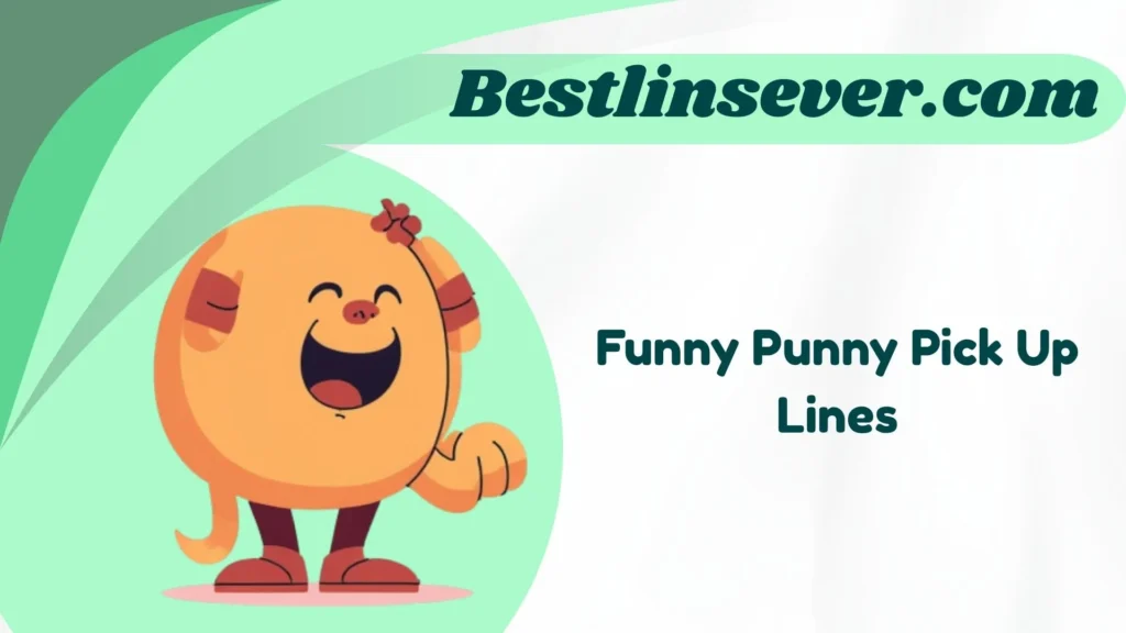 Funny Punny Pick Up Lines