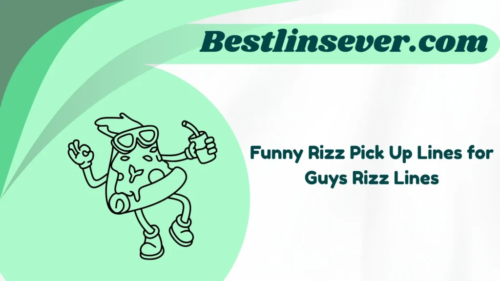 Funny Rizz Pick Up Lines for Guys Rizz Lines