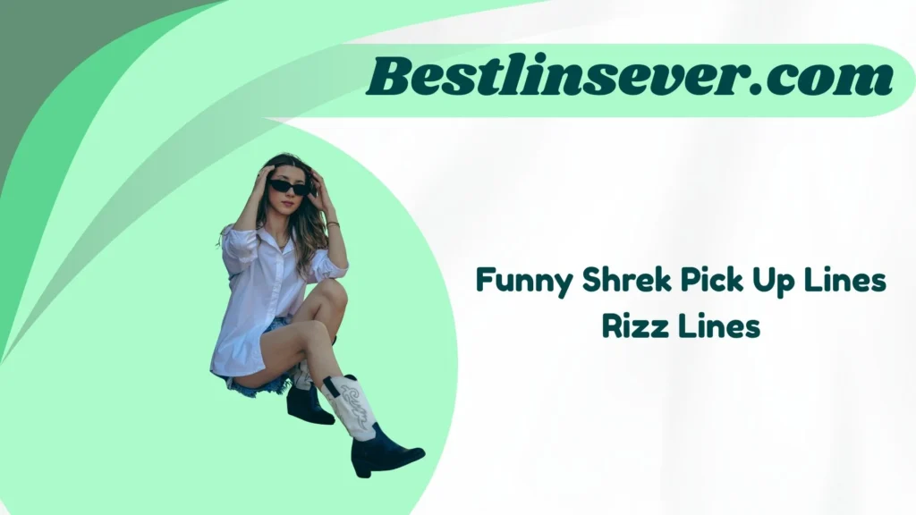 Funny Shrek Pick Up Lines Rizz Lines