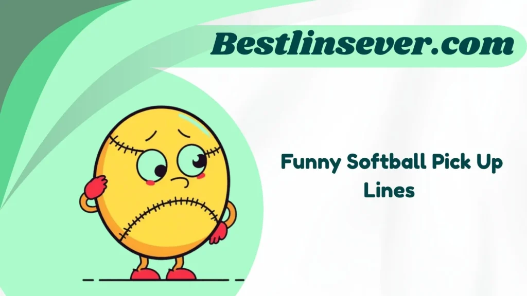 Funny Softball Pick Up Lines Rizz Lines