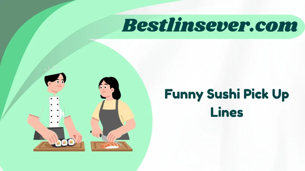 Funny Sushi Pick Up Lines