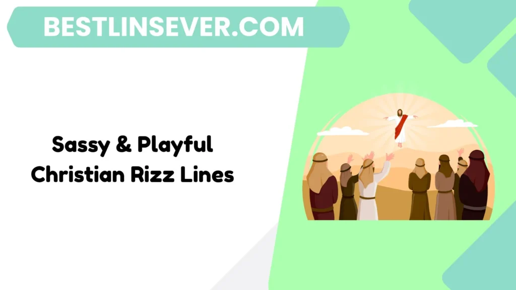 Sassy & Playful Christian Rizz Lines