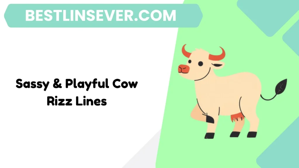 Sassy & Playful Cow Rizz Lines