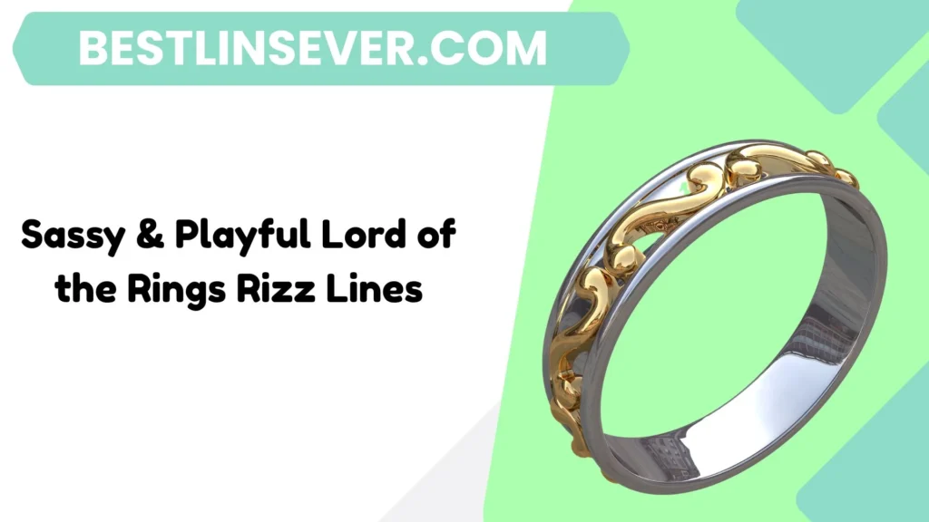 Sassy & Playful Lord of the Rings Rizz Lines