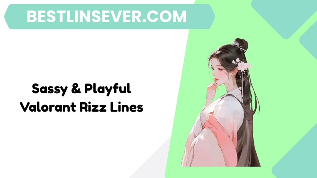 Sassy & Playful Valorant Rizz Lines