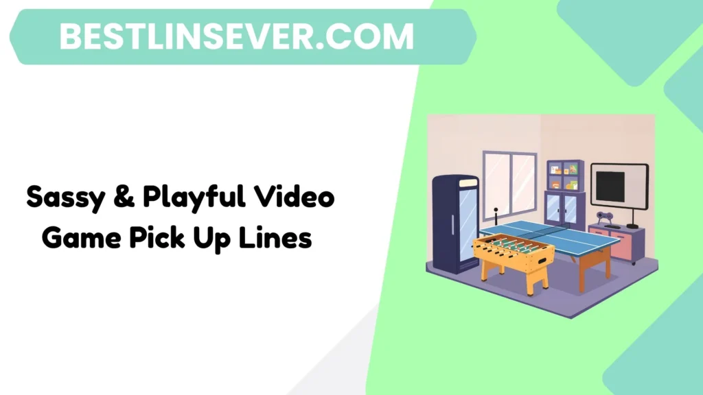 Sassy & Playful Video Game Pick Up Lines